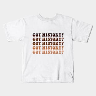 Funny Got History Social Studies School Teacher Kids T-Shirt